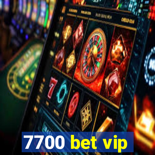 7700 bet vip